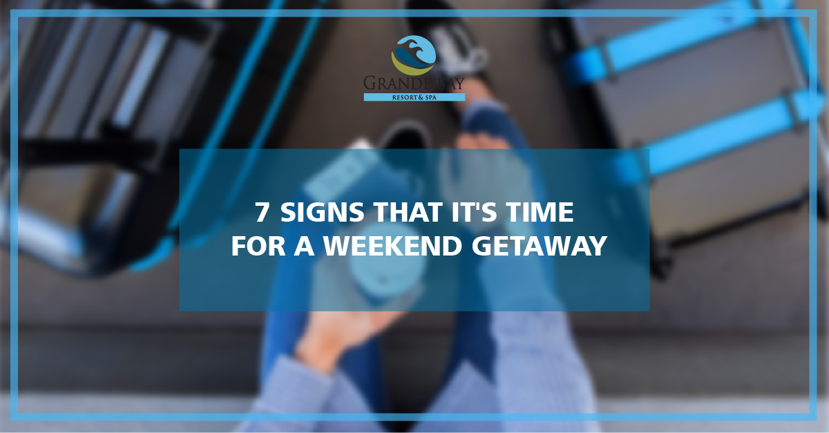 7-signs-its-time-for-a-weekend-getaway