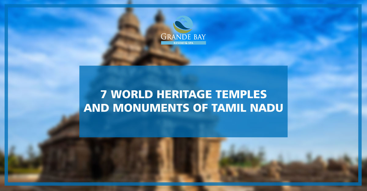 7 World Heritage Temples and Monuments of Tamil Nadu